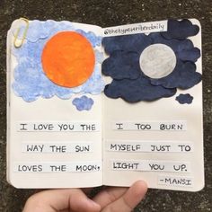 someone is holding an open book with writing on it that says i love you the sun, myself just to loves the moon