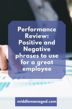 the words performance review positive and negative phrases to use for a great employee's job