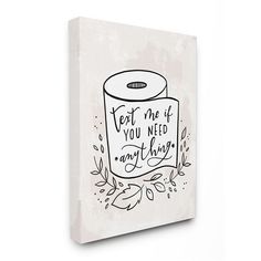 a white canvas with an illustration of a roll of toilet paper and the words text me if you need anything