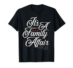 a family affair t - shirt that says it's a family affair