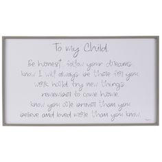 a white board with writing on it that says to my child