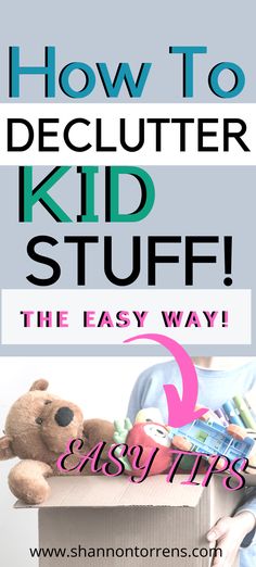 how to declutter kid stuff the easy way