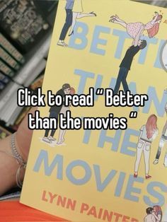 someone is holding up a book with the words click to read better than the movies