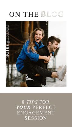 a man carrying a woman on his back with the text on the blog 8 tips for your perfect engagement session