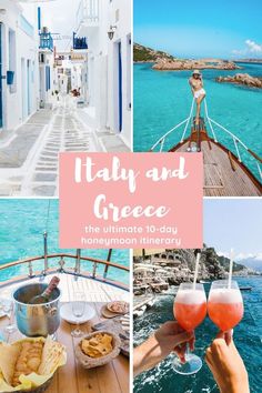 the ultimate 10 - day honeymoon itinerary in italy, italy and greece with text overlay