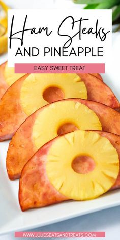 sliced pineapples on a white plate with text overlay that reads, how to make ham steaks and pineapple