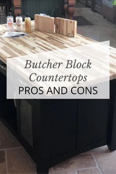 a butcher block counter top with the words butcher block countertops pros and cons