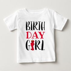 a white shirt with the words birth day girl on it