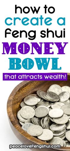 a bowl full of money with the words how to create a feng shu money bowl that attracts