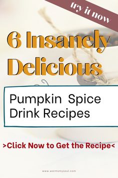 an image of a pumpkin spice drink recipe with the title 8 insanely delicious pumpkin spice drink recipes click now to get the recipe