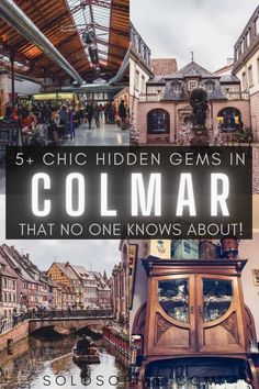 collage of old buildings with text overlay reading 5 chic hidden gems in colmar that no one knows about