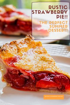 a slice of strawberry pie on a plate with the words, rustic strawberry pie die