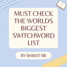 the text must check the world's biggest switchword list by sharat sir