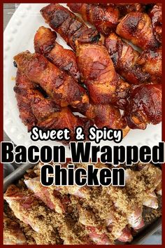 bacon wrapped chicken on a plate with the words sweet & spicy bacon wrapped chicken above it