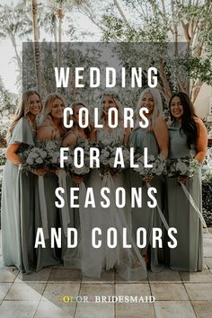 bridesmaids in green dresses with text overlay reading wedding colors for all seasons and colors