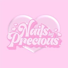 the words nails by precious are written in pink and white on a heart - shaped background