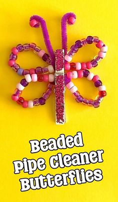 beaded pipe cleaner butterflies on yellow background with text reading beaded pipe cleaner butterflies