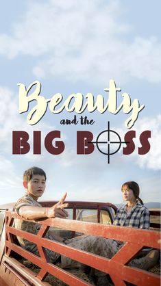 the poster for beauty and the big boss shows two boys sitting on a pickup truck