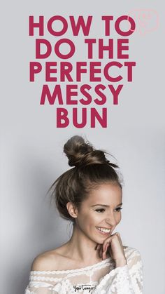 If you think you don't know how to do a messy bun, you are mistaken. Here are 11 messy bun tutorials for every type of hair. #messybunhairstyle Super Easy Messy Bun, Messy Bun Tutorials, Bouffant Bun, The Perfect Messy Bun, Easy Top Knot, Black Hair Bun, Cute Messy Buns, Perfect Messy Bun