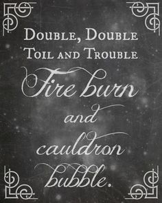 a chalkboard sign that says, double trouble toll and trouble fire burn and cauldon bubble