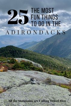 the mountains with text overlay that reads 25 fun things to do in the adirondacks