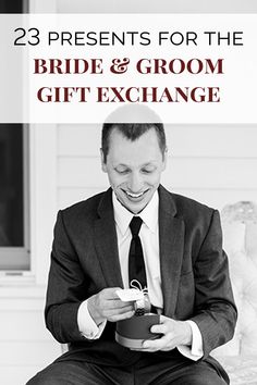 a man in a suit and tie sitting on a chair holding a cup with the words, 25 presents for the bride & groom gift exchange