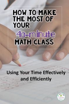 a person writing on paper with the words how to make the most of your 4 minute math class