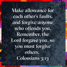 a bible verse with the words make allowance for each other's faults