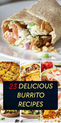 various burritos are shown with the words 25 delicious burrito recipes on them