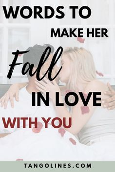 a man and woman kissing in bed with the text words to make her fall in love with you