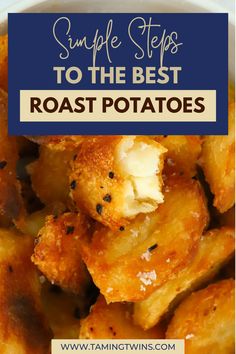 roasted potatoes in a white bowl with text overlay that reads, simple steps to the best roast potatoes