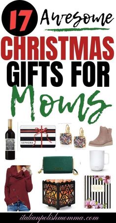 christmas gifts for moms with the title 17 awesome christmas gifts for mom's