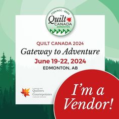 an advertisement for the quilt canada convention with trees in the background and text that reads i'm a vendor