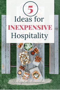 a table with food on it and the words 5 ideas for expensive hospitality written in white