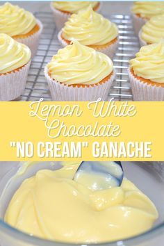 lemon white chocolate cupcakes with no cream ganache