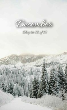 a snowy mountain scene with the words december written in white on it and trees covered in snow