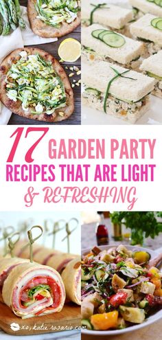 several different types of food on plates with text overlay that reads 17 garden party recipes that are light and refreshing