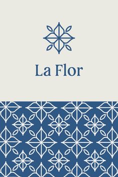 the logo for la flor is shown in blue and white, with an intricate pattern