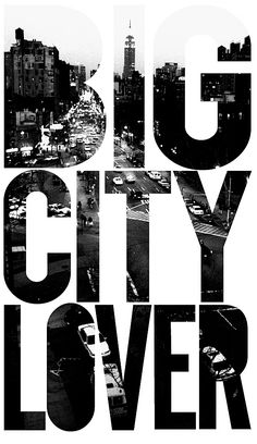 the words big city lover written in black and white with an image of a cityscape