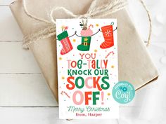 a christmas gift tag that says you're too - ally knock our socks off