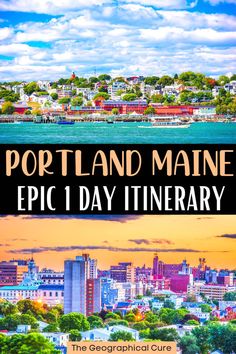 the port land maine epic 1 day itinerary with text overlay that reads portland maine epic 1 day itinerary