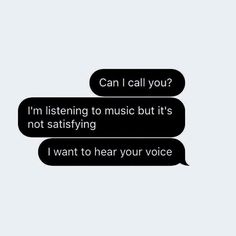 two black and white speech bubbles with the words i'm listening to music but it's not saying i want to hear your voice