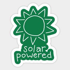 a green sticker with the words solar powered on it