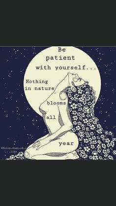 a woman sitting in front of a full moon with the words be patient with yourself nothing in