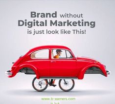 an old red car with the words brand without digital marketing is just look like this