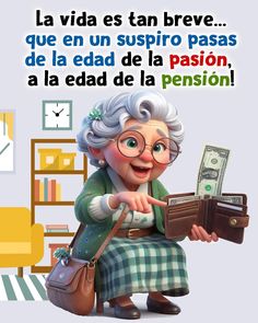 an old lady holding a wallet and money in her hand with the caption la via est tan breve que en un susprio pass de la edad de la