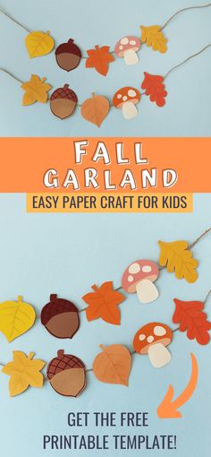 fall garland made out of paper leaves and acorns with text overlay that says, get the free printable template