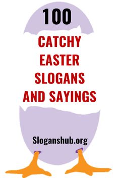 the words, 100 catchy easter slogans and sayings