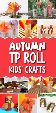 the autumn tp roll kids'crafts are fun and easy to make with paper rolls