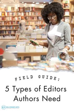 a woman standing in front of a bookshelf with the title field guide 5 types of editor's authors need